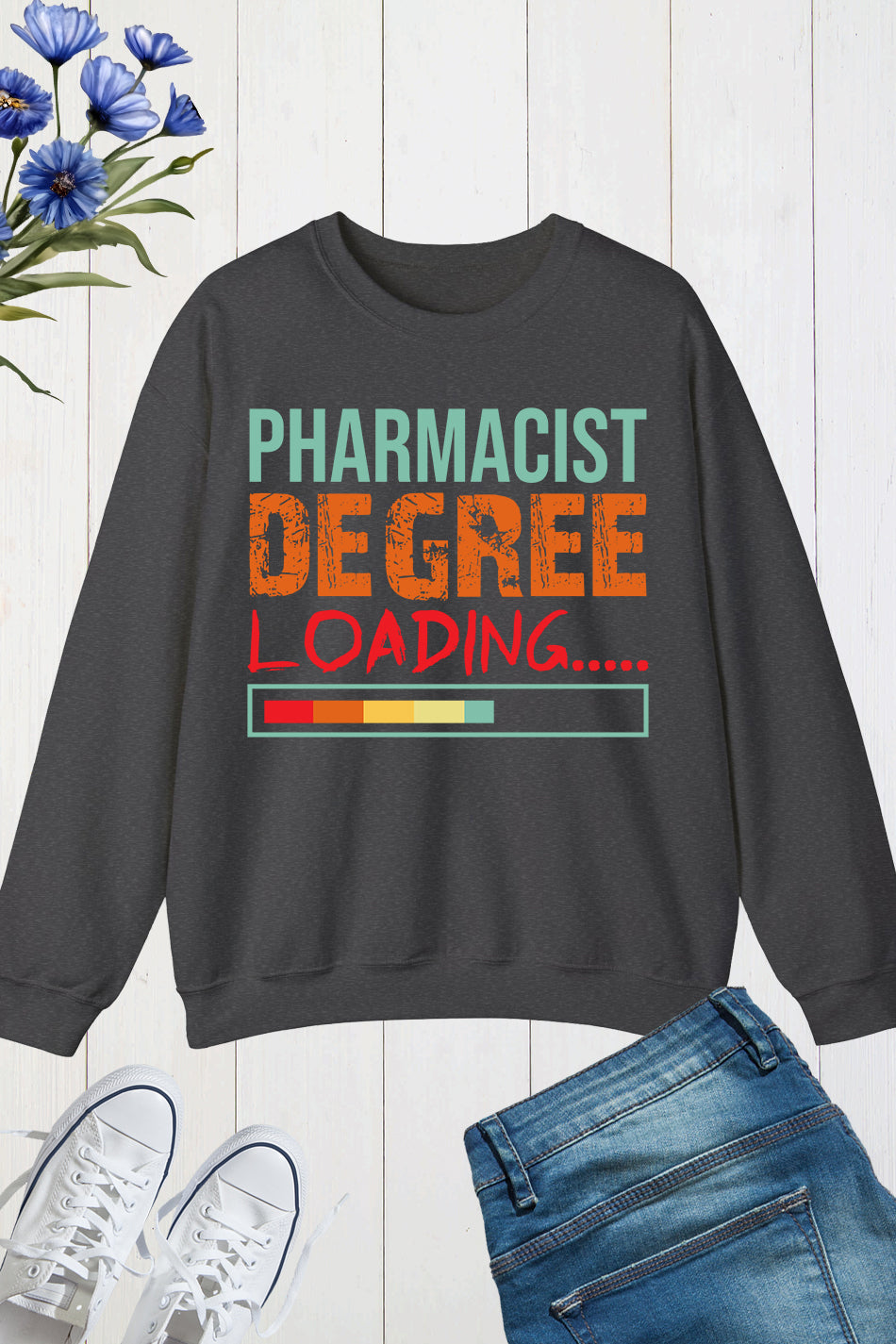 Pharmacist Degree Loading Funny Sweatshirts