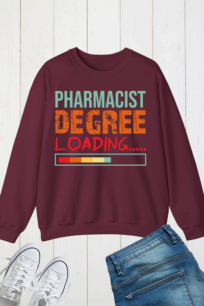 Pharmacist Degree Loading Funny Sweatshirts