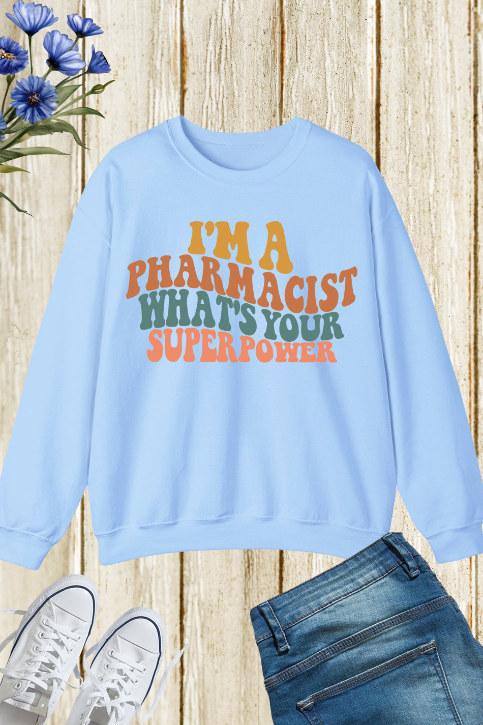 Whats Your Superpower I am Pharmacist Sweatshirt