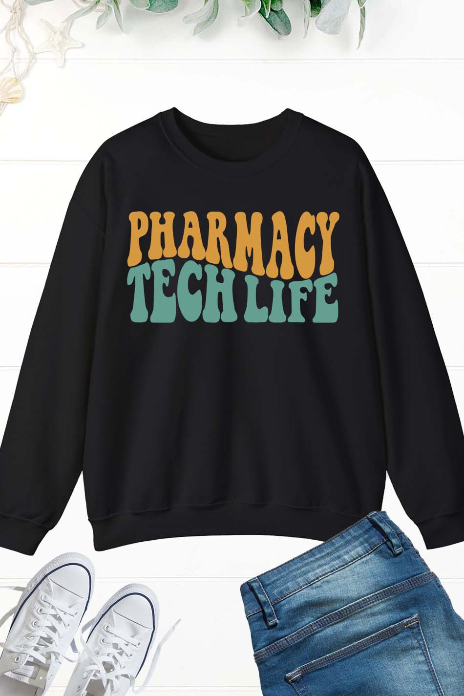 Pharmacy Tech Life Sweatshirts Technician Jumper