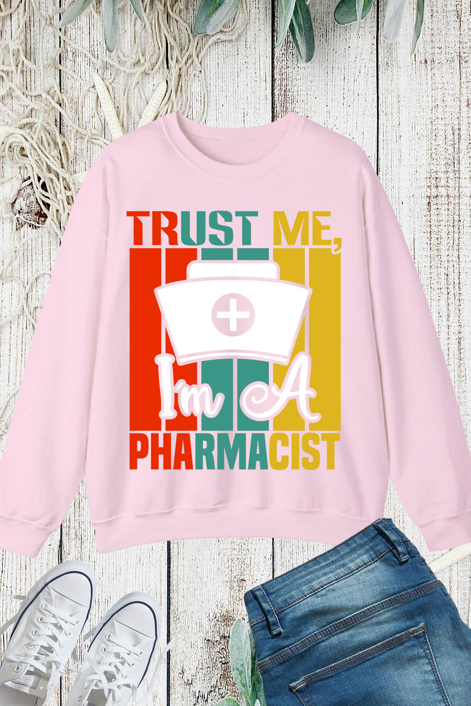 Trust Me I am a Pharmacist Sweatshirt