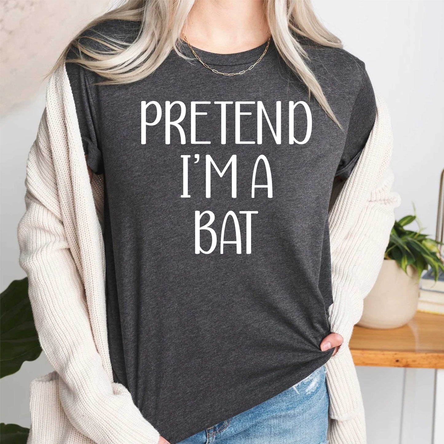 Pretend I'm a Bat Halloween T Shirt