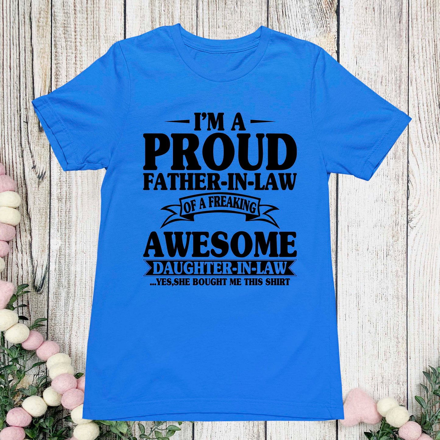 I Am A Proud Of A Freaking Awesome Daughter Shirt