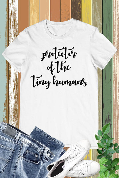 Protector of the tiny humans Nanny Shirt