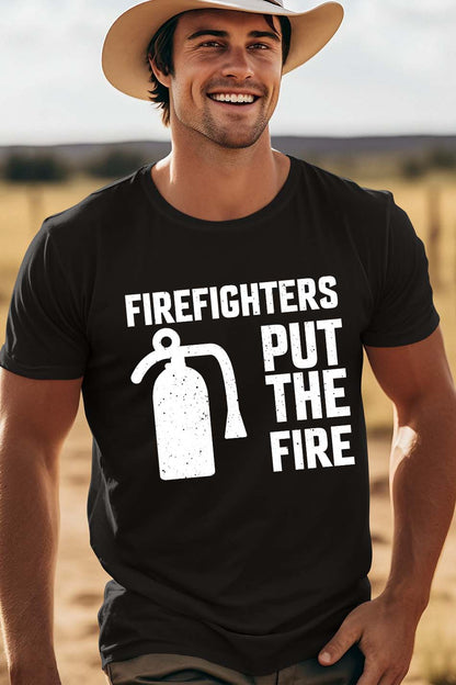 Firefighters Put the Fire Slogan Shirt