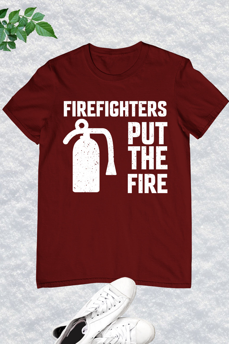 Firefighters Put the Fire Slogan Shirt