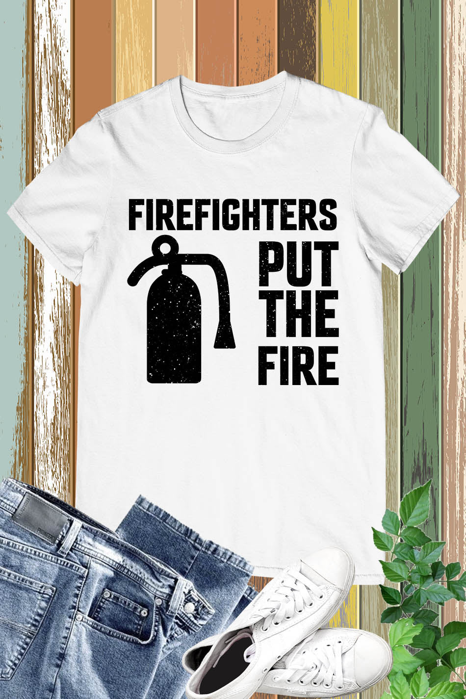 Firefighters Put the Fire Slogan Shirt