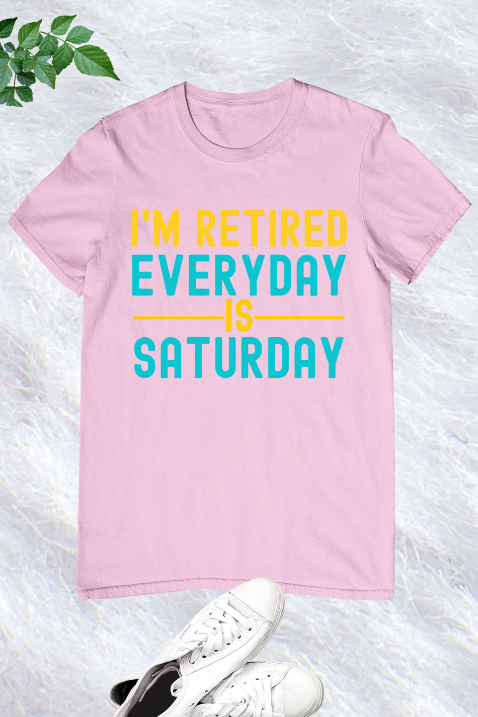 Retired Everyday Is Saturday T Shirt