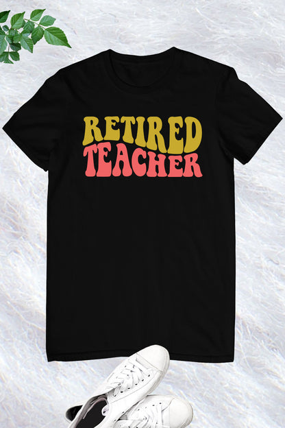 Retired Teacher T-Shirts