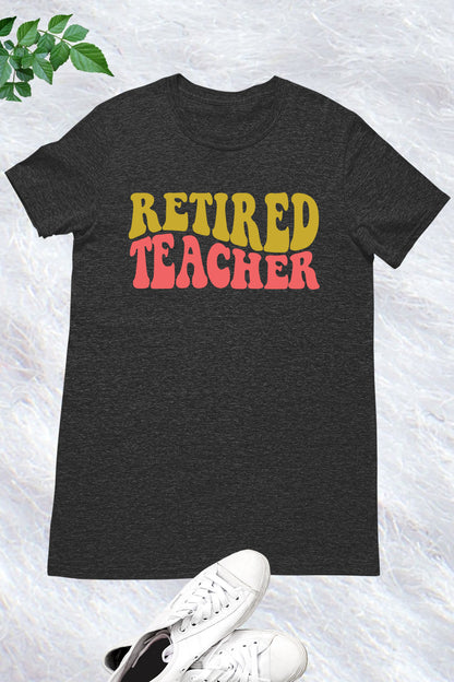 Retired Teacher T-Shirts