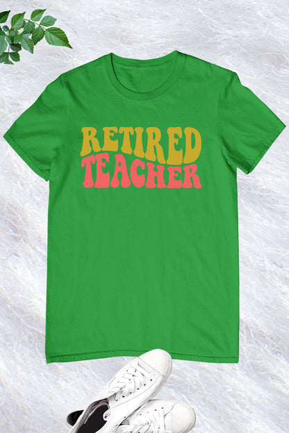 Retired Teacher T-Shirts