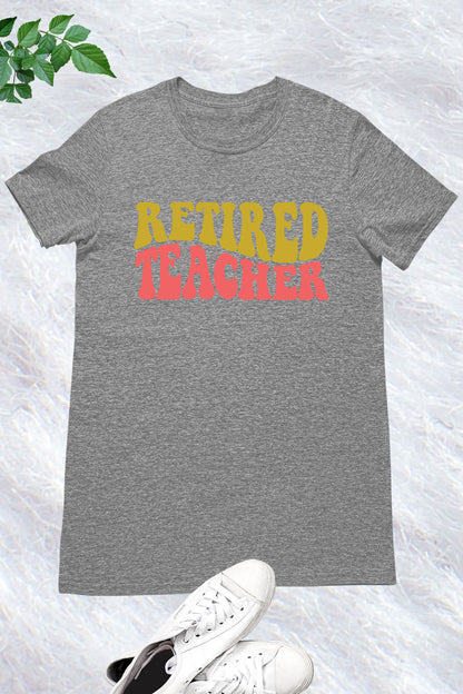 Retired Teacher T-Shirts