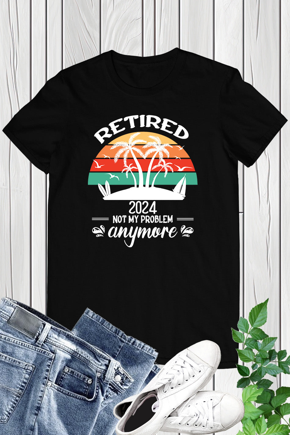 Retirement 2024 Not My Problem Anymore Shirt