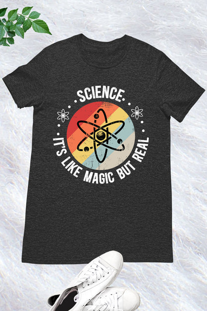 Science Its Like Magic But Real Teacher Shirts