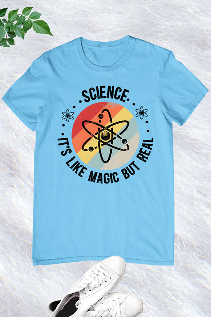 Science Its Like Magic But Real Teacher Shirts