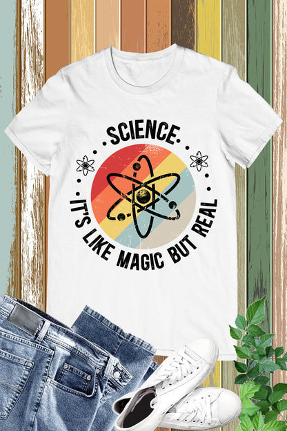 Science Its Like Magic But Real Teacher Shirts