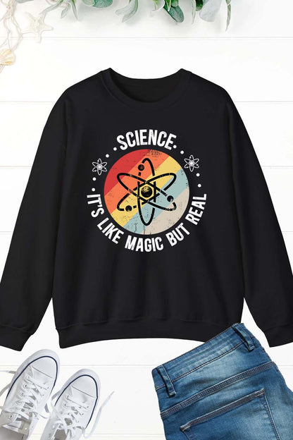 Science Its Like Magic But Real Teacher Sweatshirts