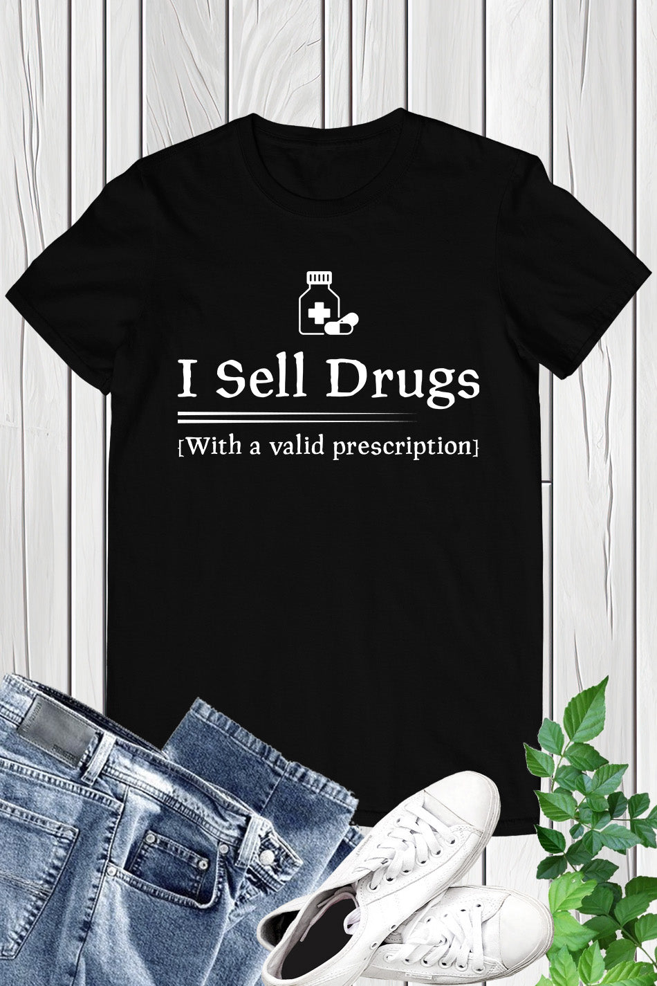 I Sell Drugs Funny Pharmacist T Shirts