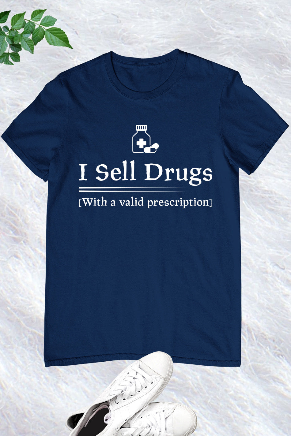 I Sell Drugs Funny Pharmacist T Shirts