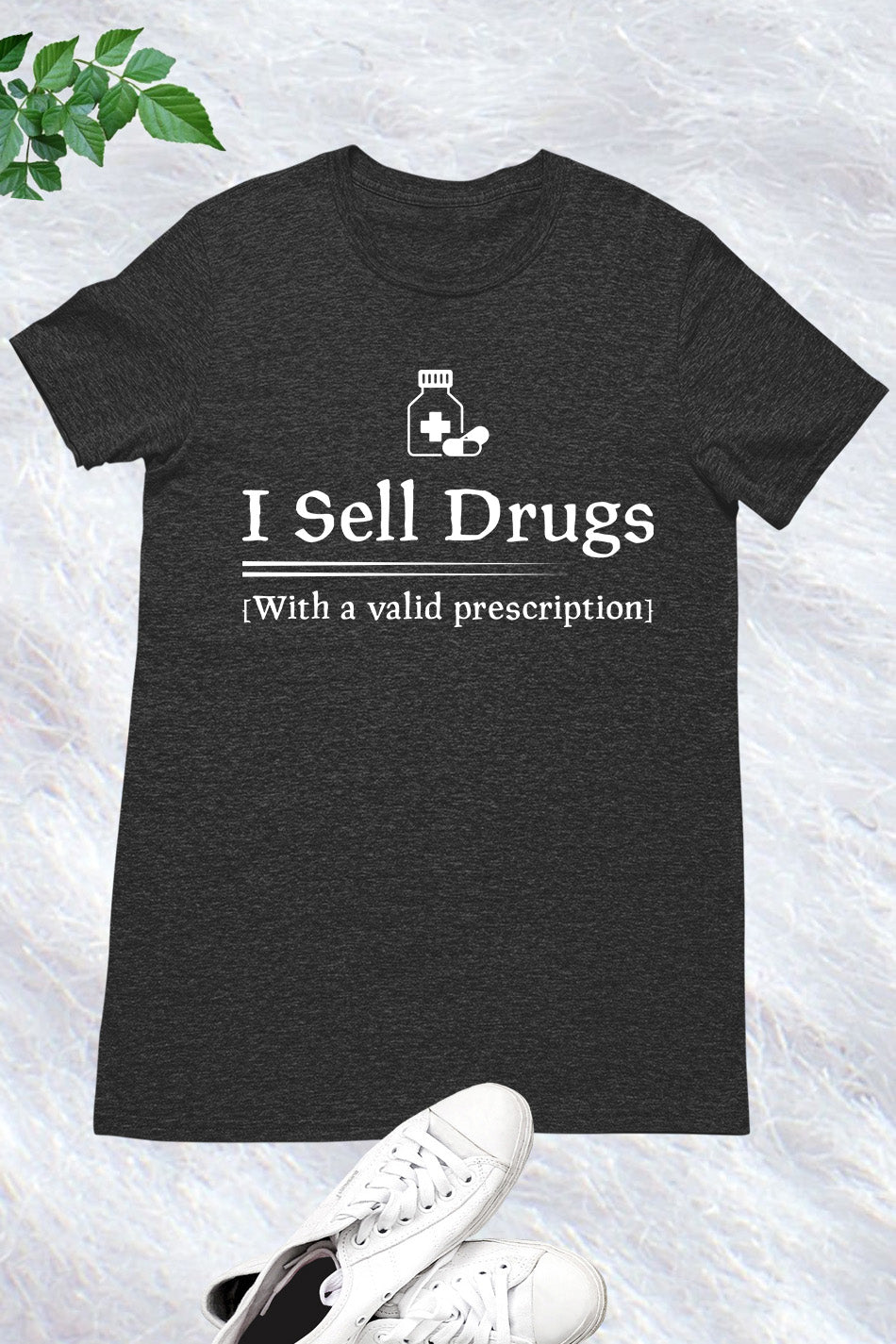 I Sell Drugs Funny Pharmacist T Shirts