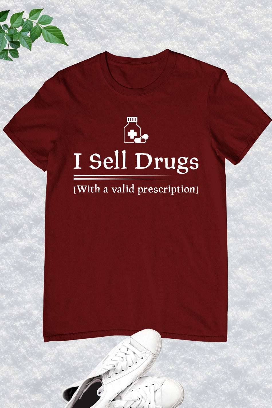 I Sell Drugs Funny Pharmacist T Shirts