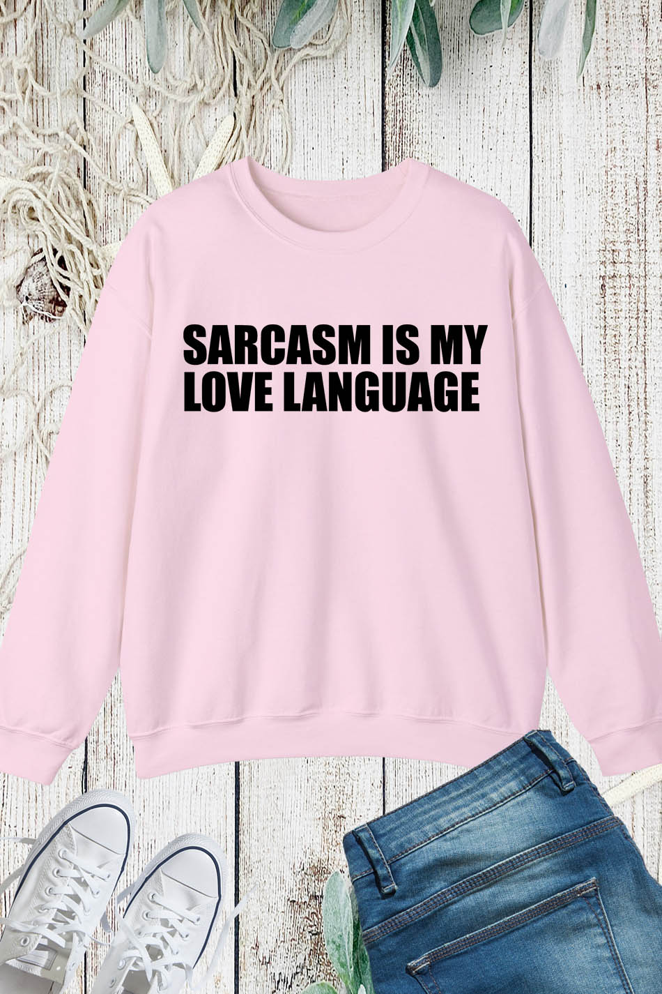 Sarcasm is My Love Language Sweatshirt