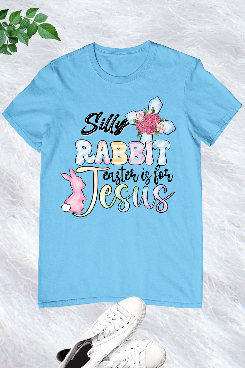 Silly bunny Easter is for Jesus T Shirts