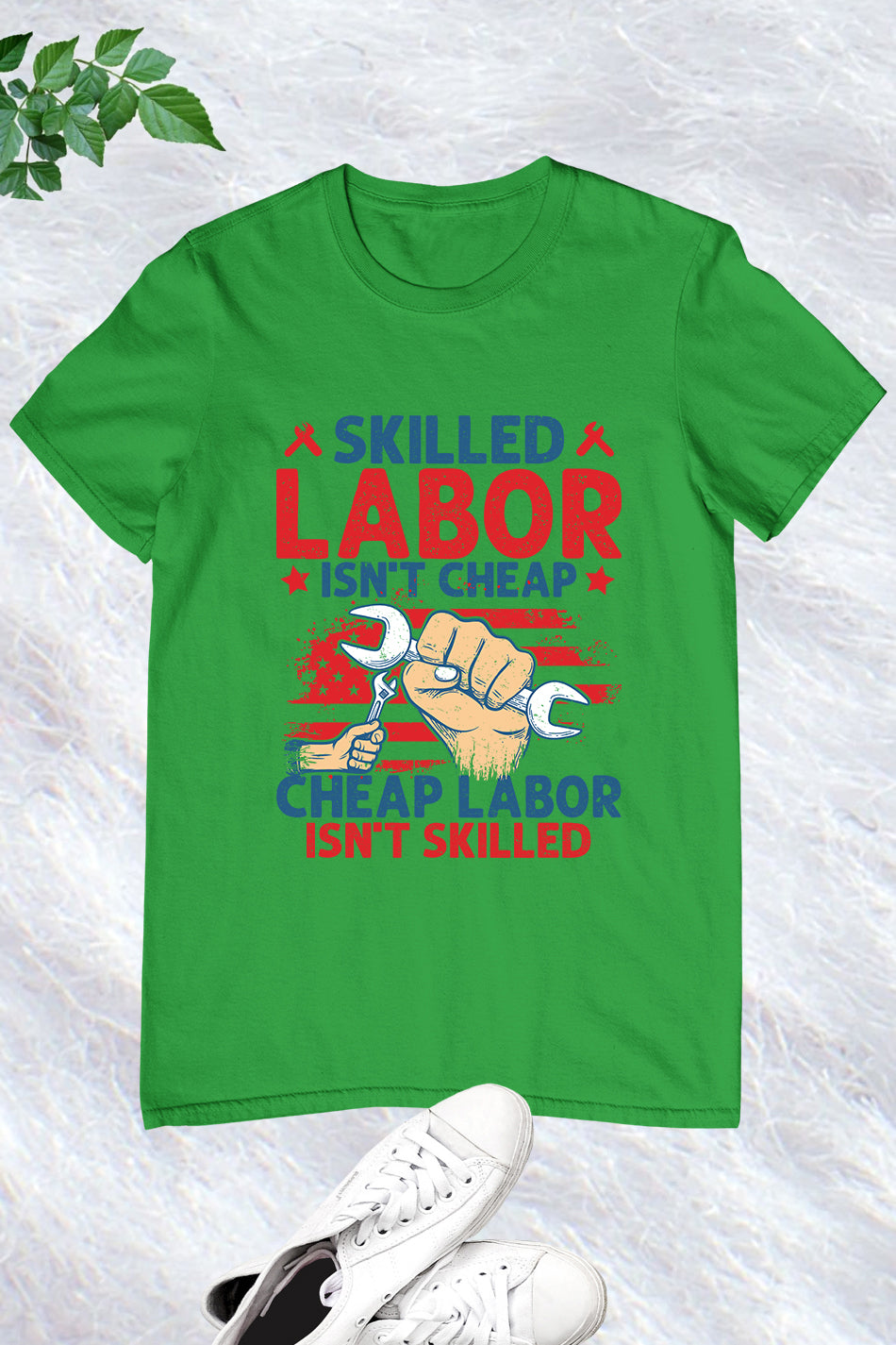 Happy Labor Day Shirt Skilled Labor Not Cheap