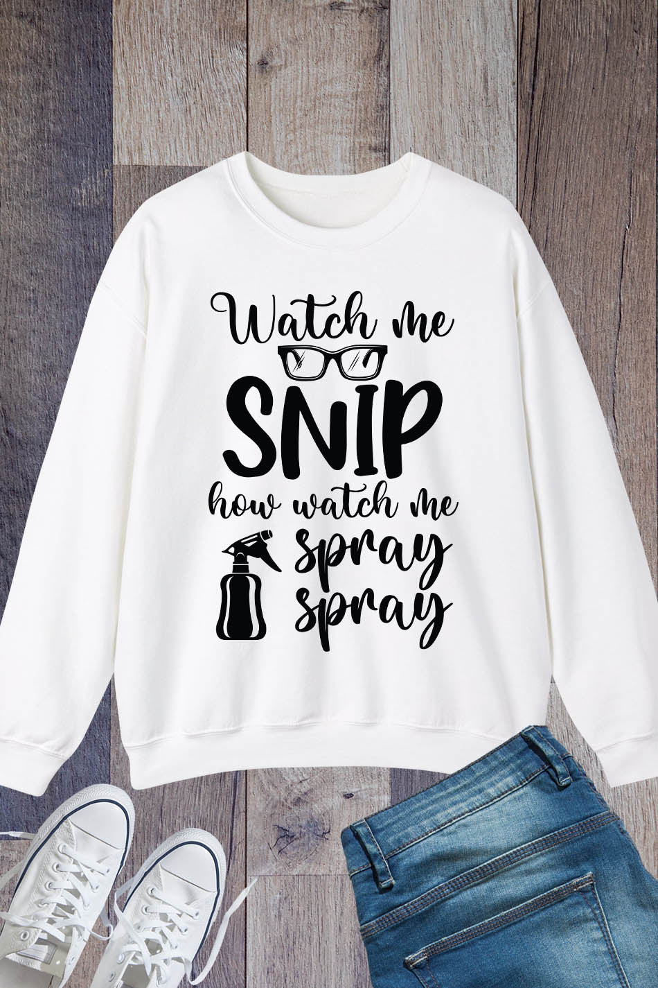 Watch Me Snip How Watch Me Spray Sweatshirt