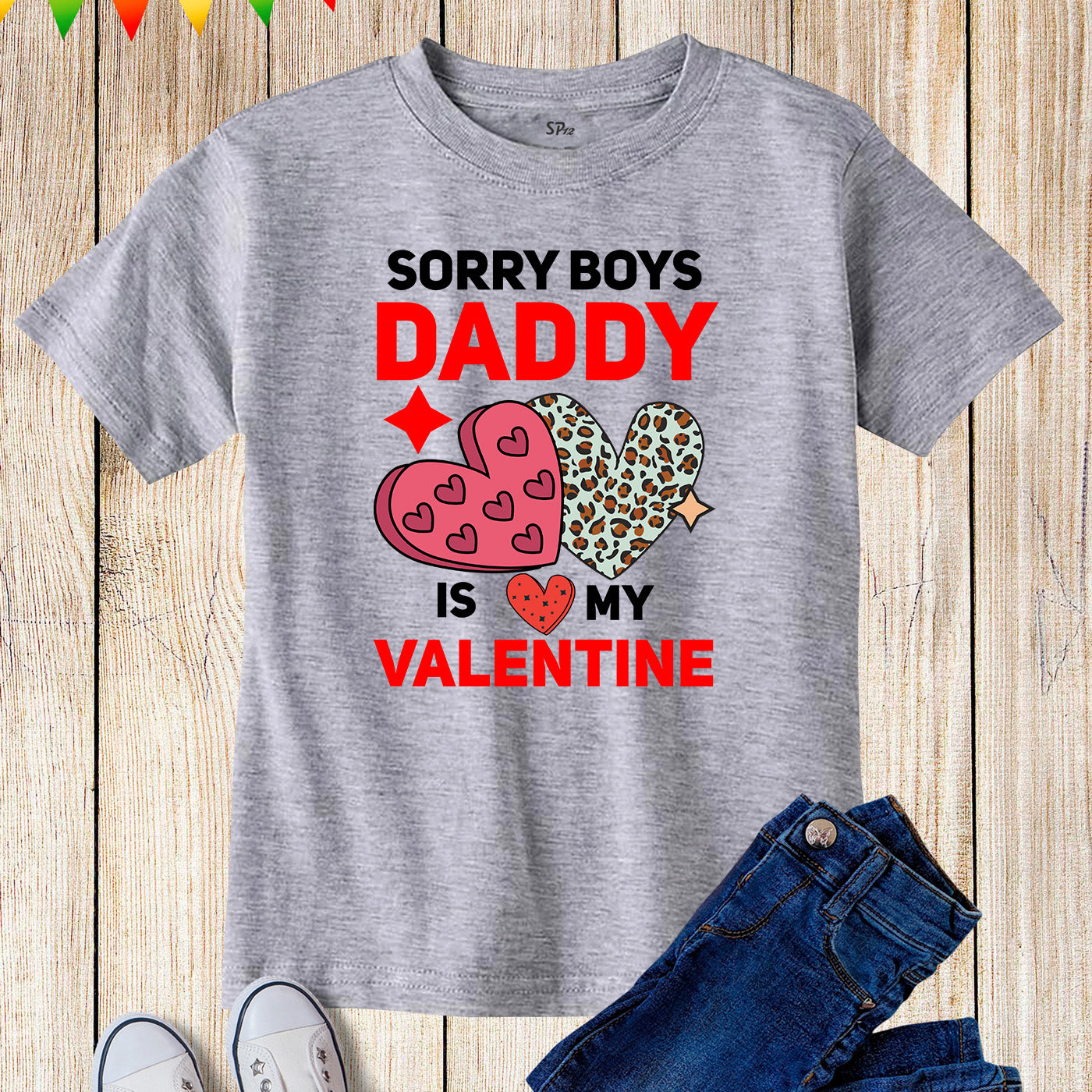 Sorry Boys Daddy is My Valentine Toddler Girl T Shirt