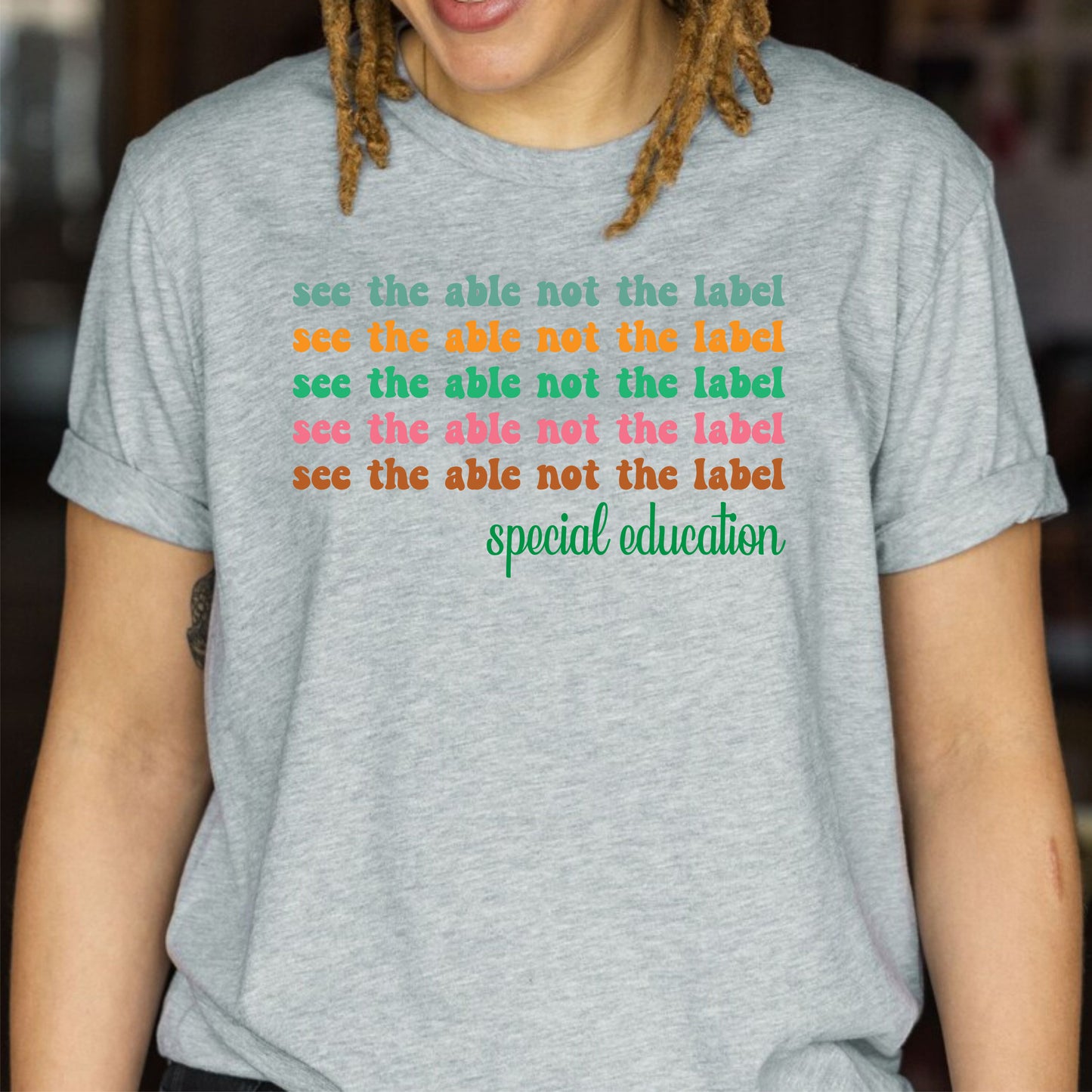 See The Able Not The Label Education Back To School Teacher T-Shirts