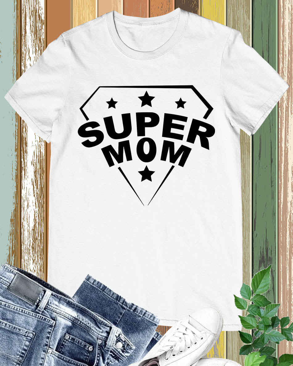 Super Mom T Shirt