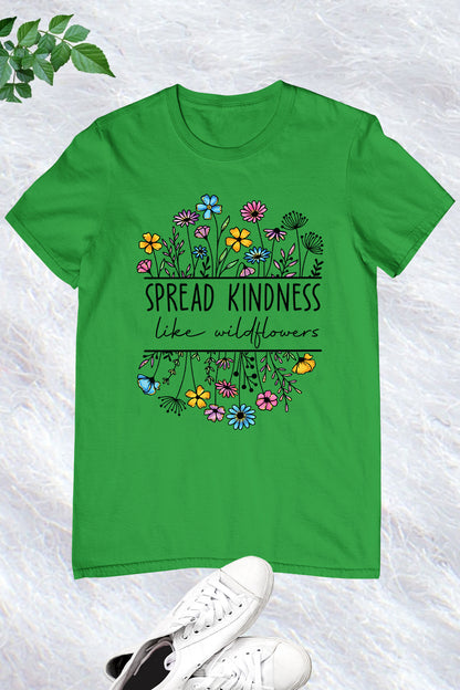 Spread Kindness Like Wildflowers Shirt