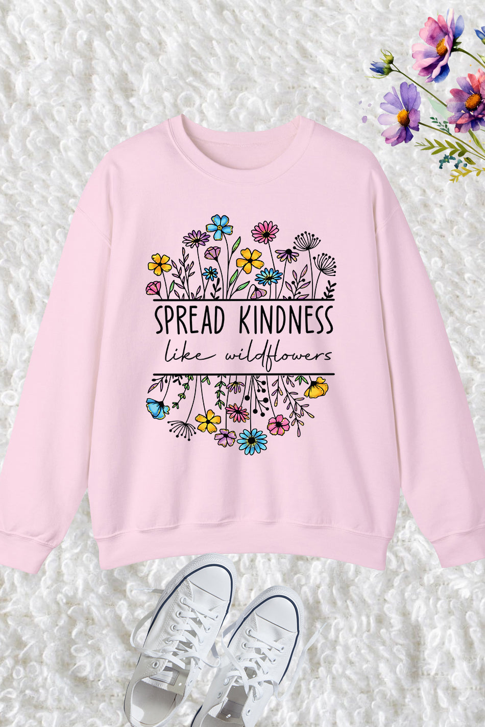 Spread Kindness Like Wildflowers Sweatshirt