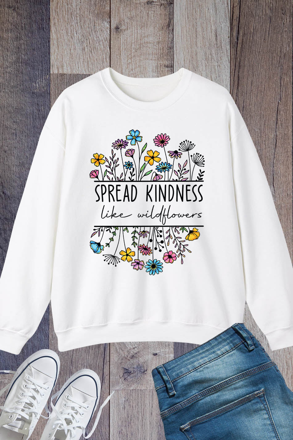 Spread Kindness Like Wildflowers Sweatshirt