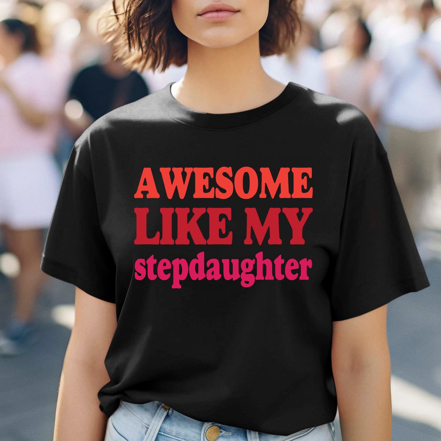 Awesome Like My Stepdaughter Shirt