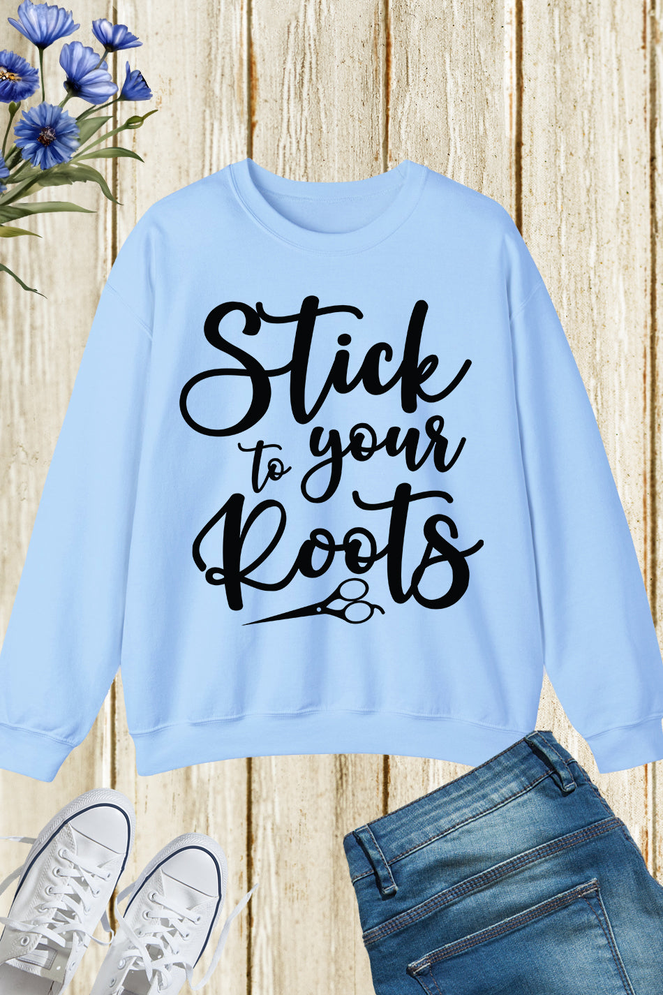 Stick to Your Roots Hairstylist Sweatshirt