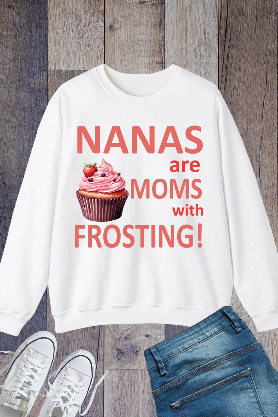 Nanas Are Moms With Frosting Sweatshirt