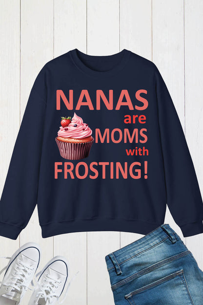 Nanas Are Moms With Frosting Sweatshirt