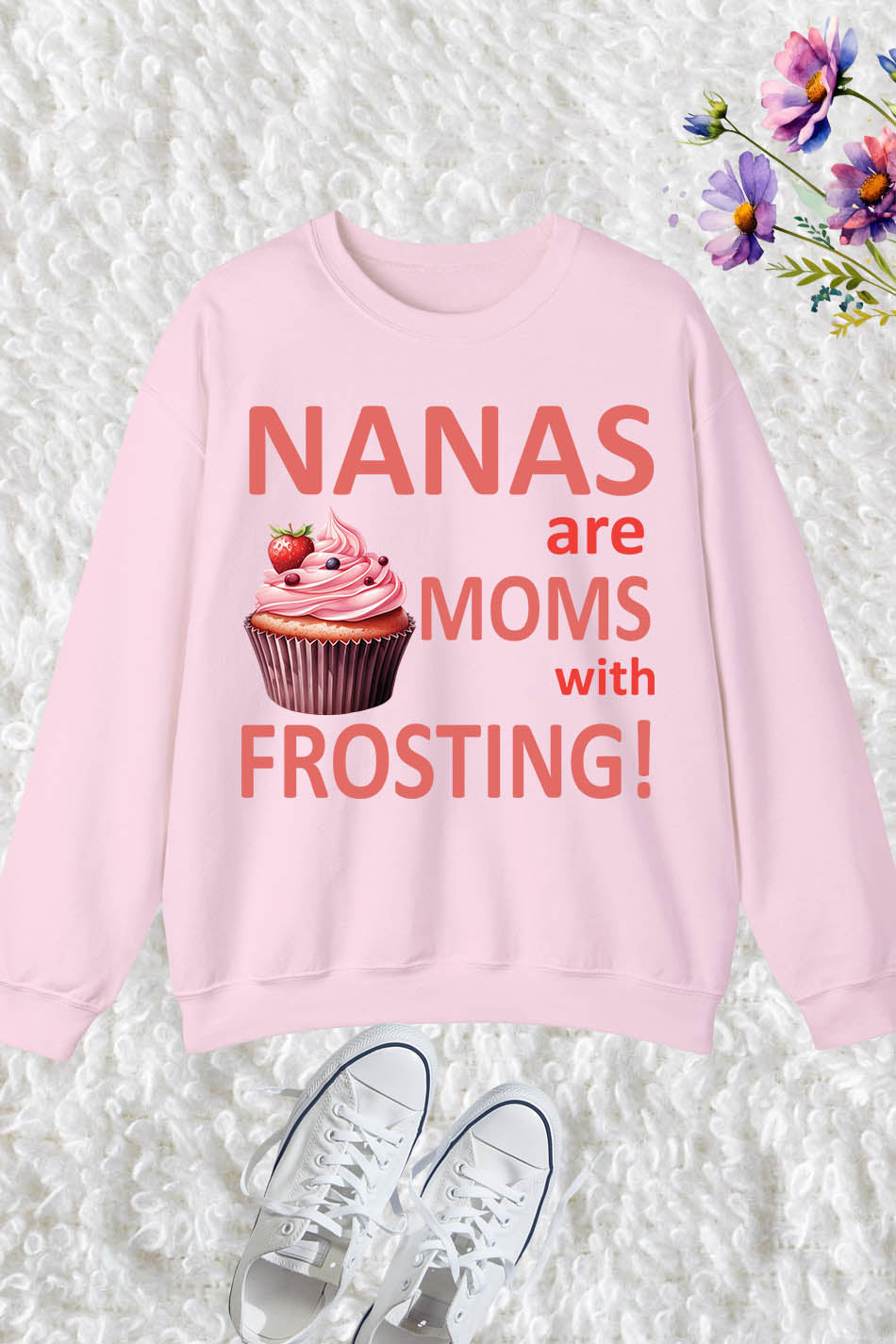 Nanas Are Moms With Frosting Sweatshirt