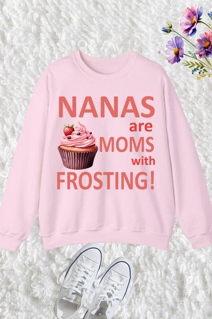 Nanas Are Moms With Frosting Sweatshirt