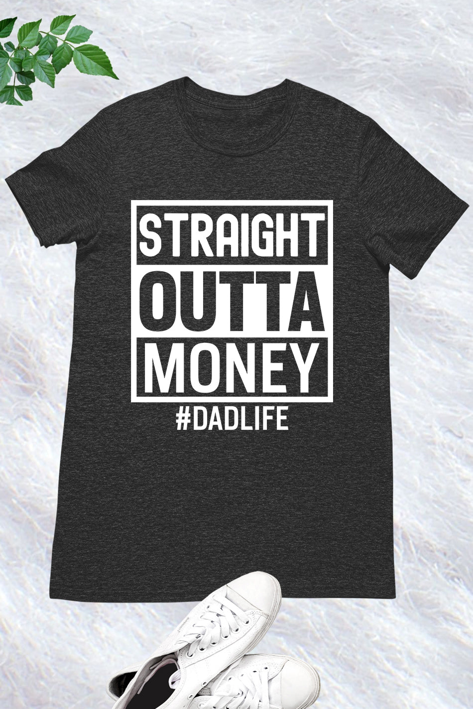 Straight Outta Money Dad Life Shirts