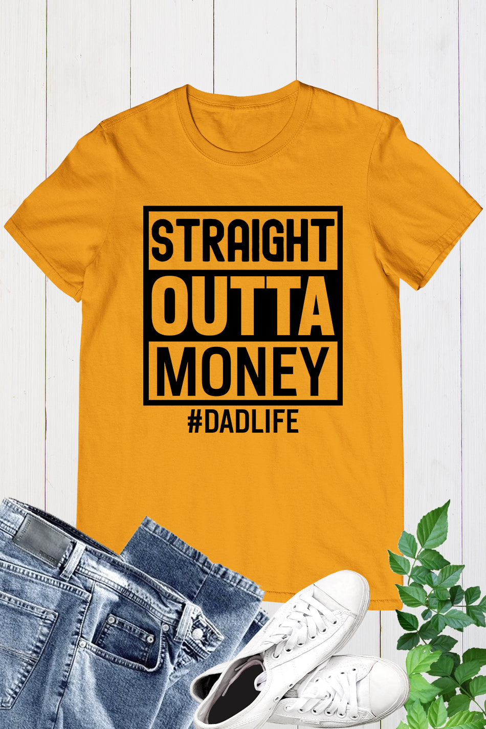 Straight Outta Money Dad Life Shirts