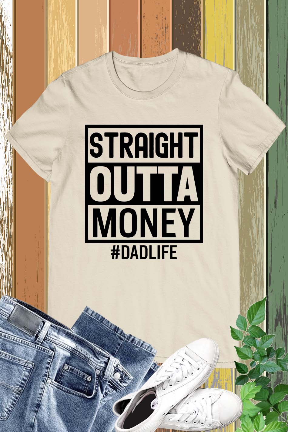 Straight Outta Money Dad Life Shirts