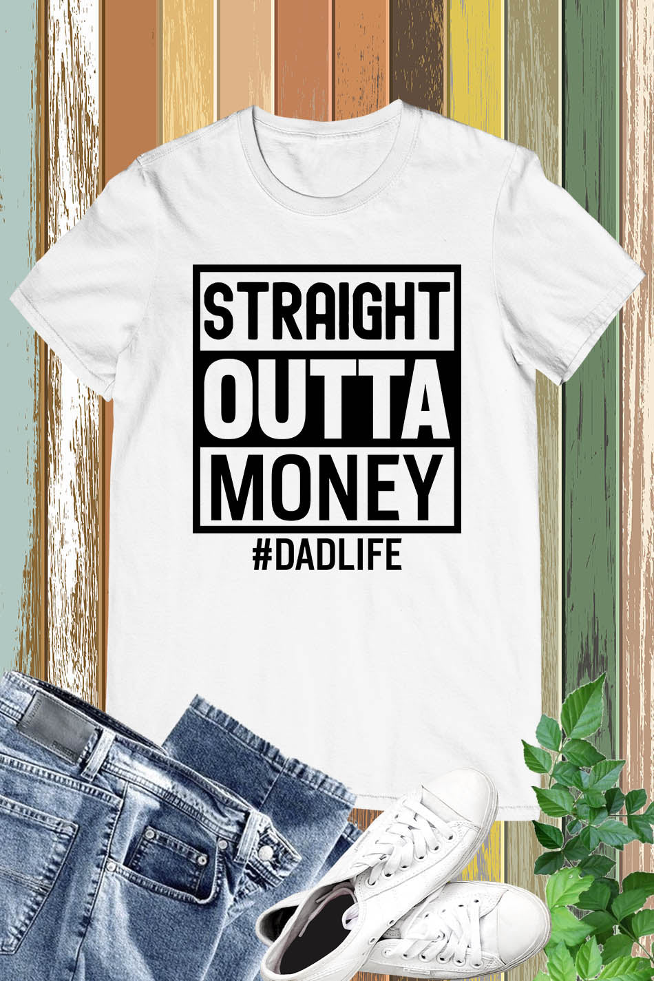 Straight Outta Money Dad Life Shirts