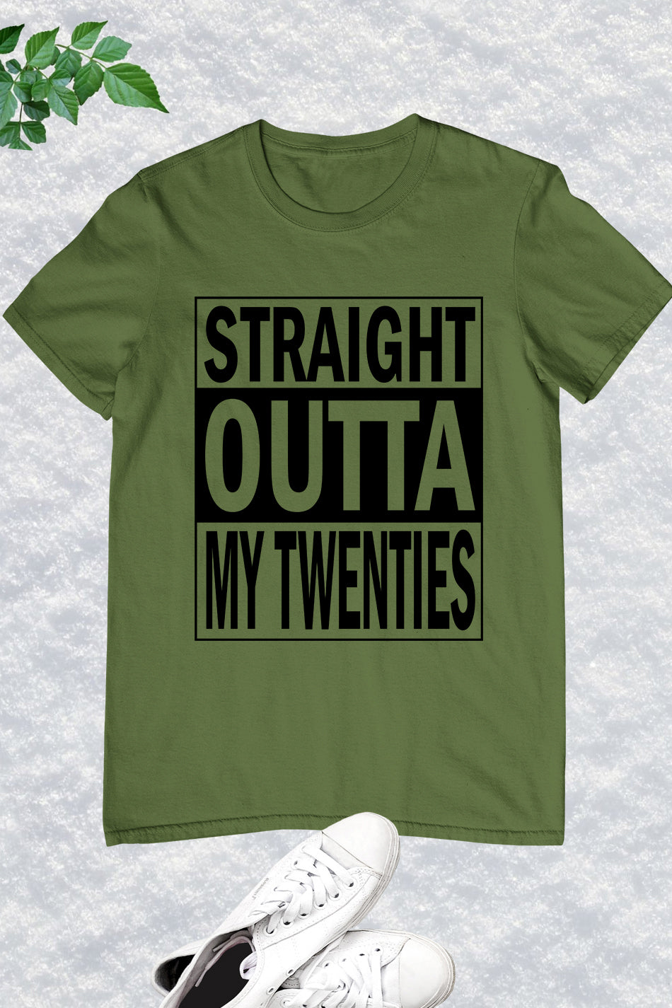 Straight Outta My Twenties Shirt