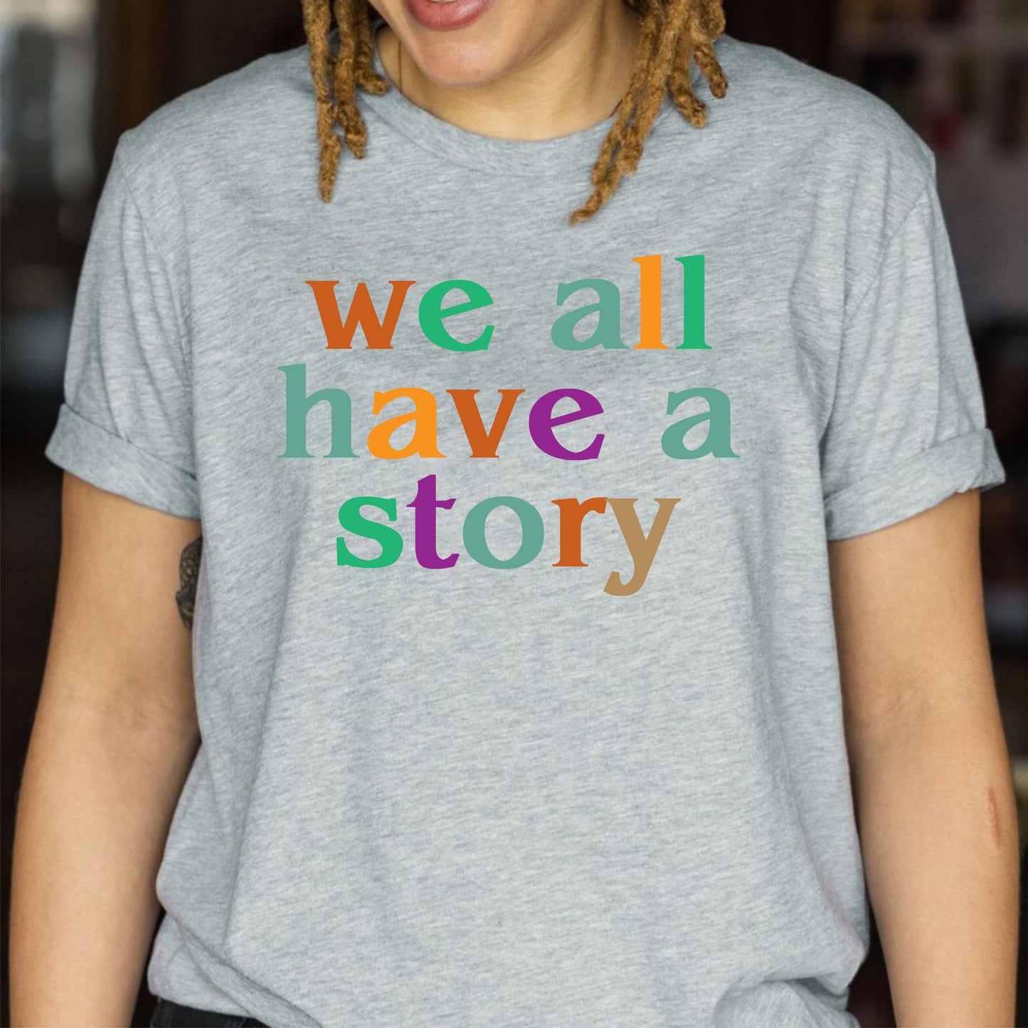 We All Have A Story Mental Health Inspirational Positive Vibes TShirt