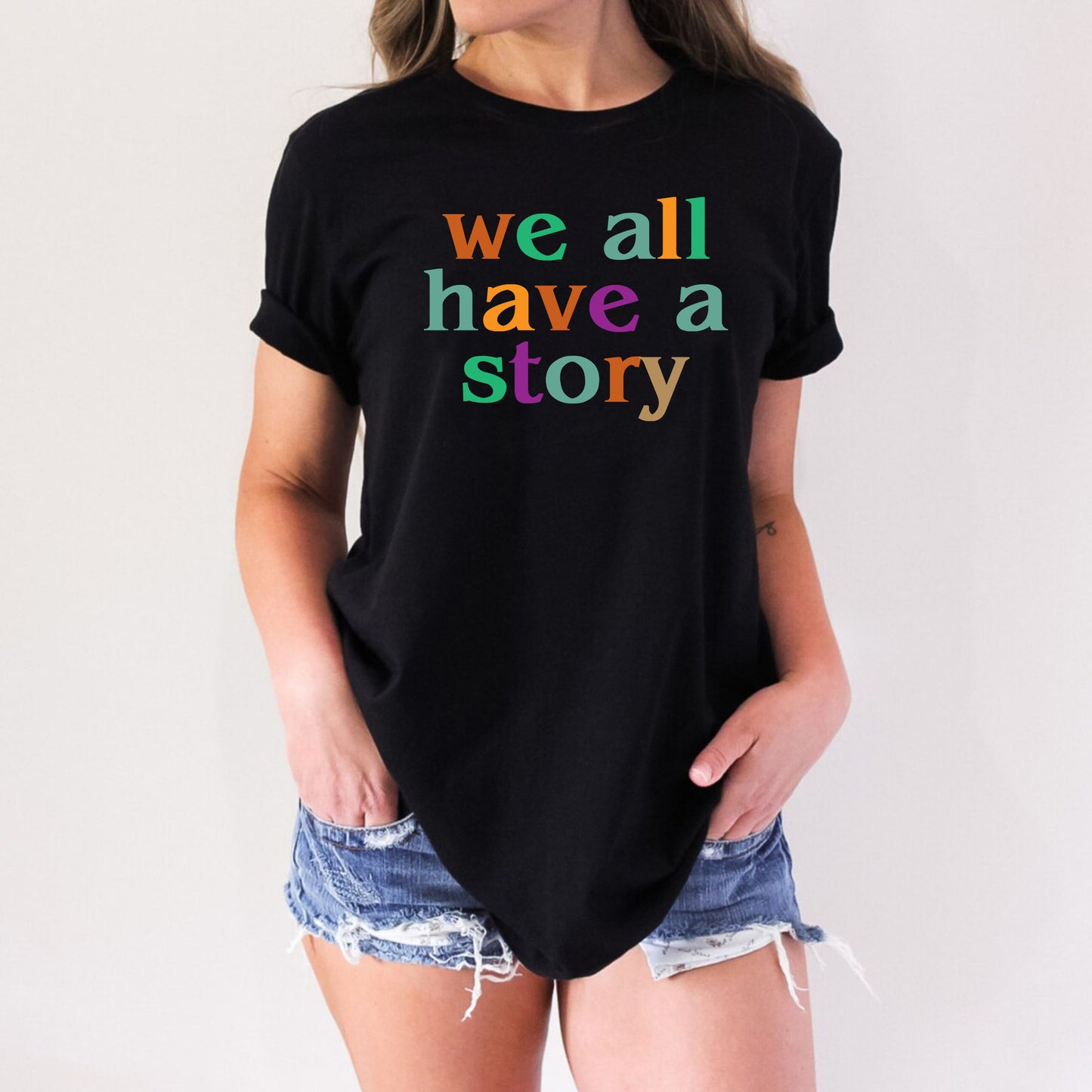 We All Have A Story Mental Health Inspirational Positive Vibes TShirt