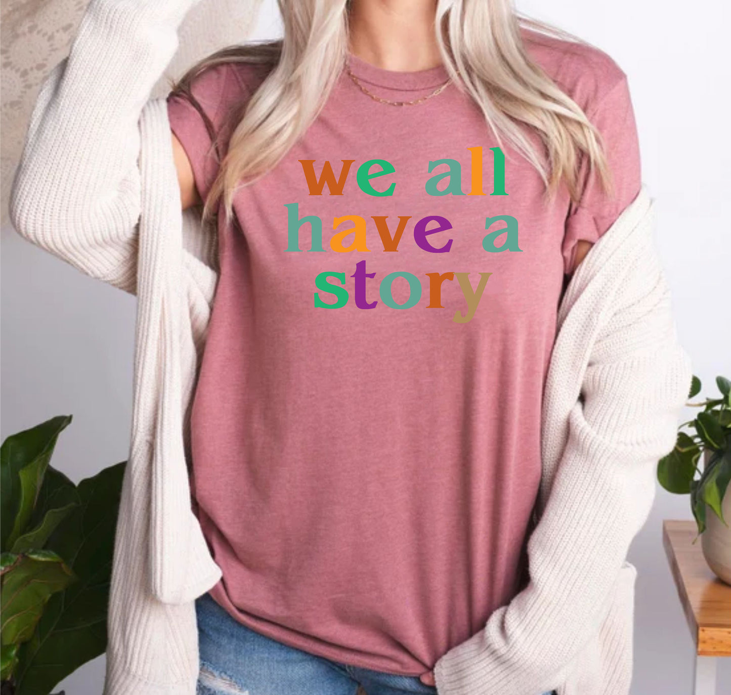 We All Have A Story Mental Health Inspirational Positive Vibes TShirt