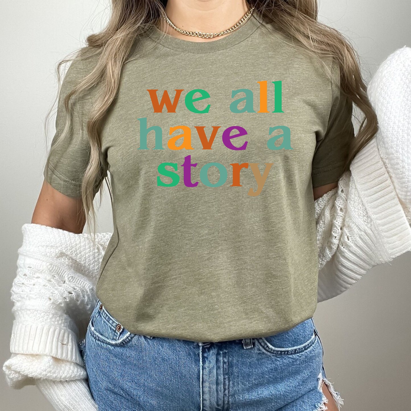 We All Have A Story Mental Health Inspirational Positive Vibes TShirt